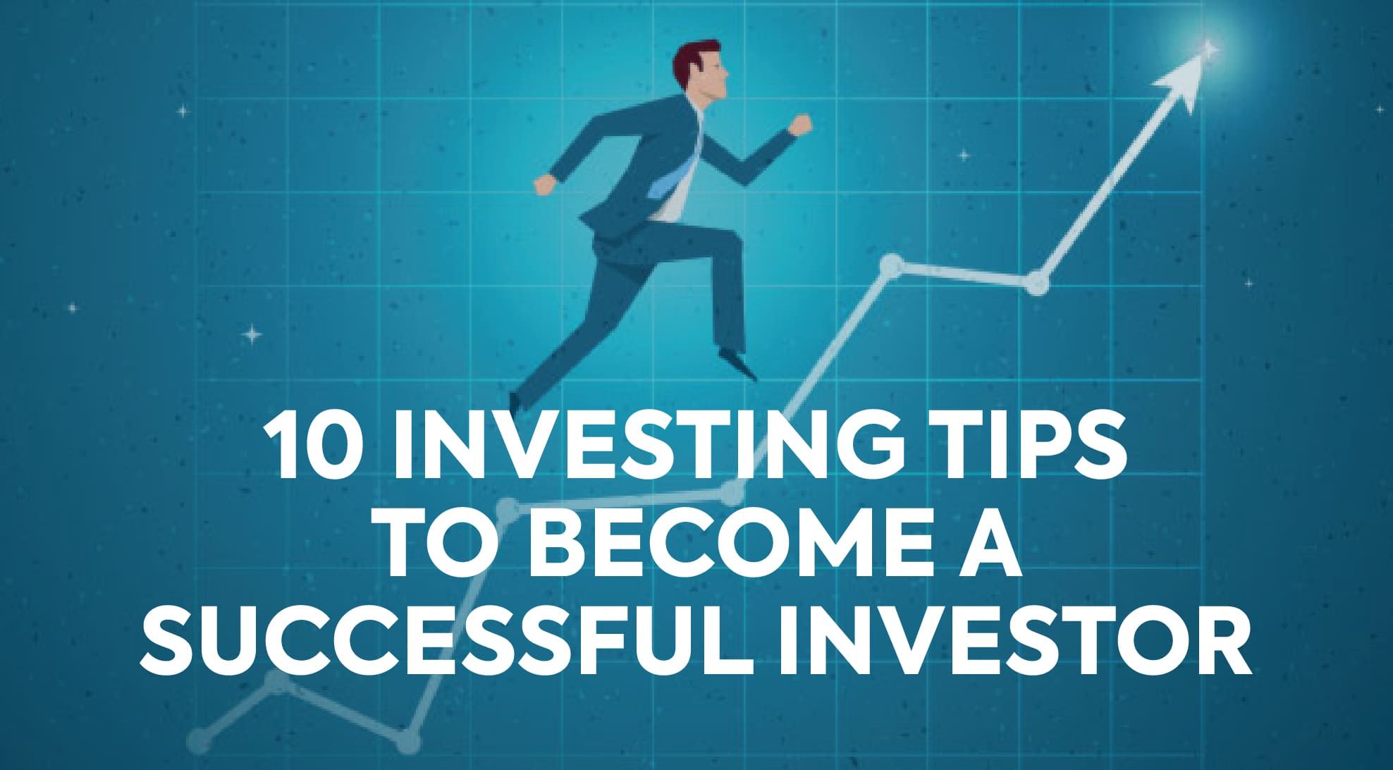 10 Investing tips to become a successful Investor