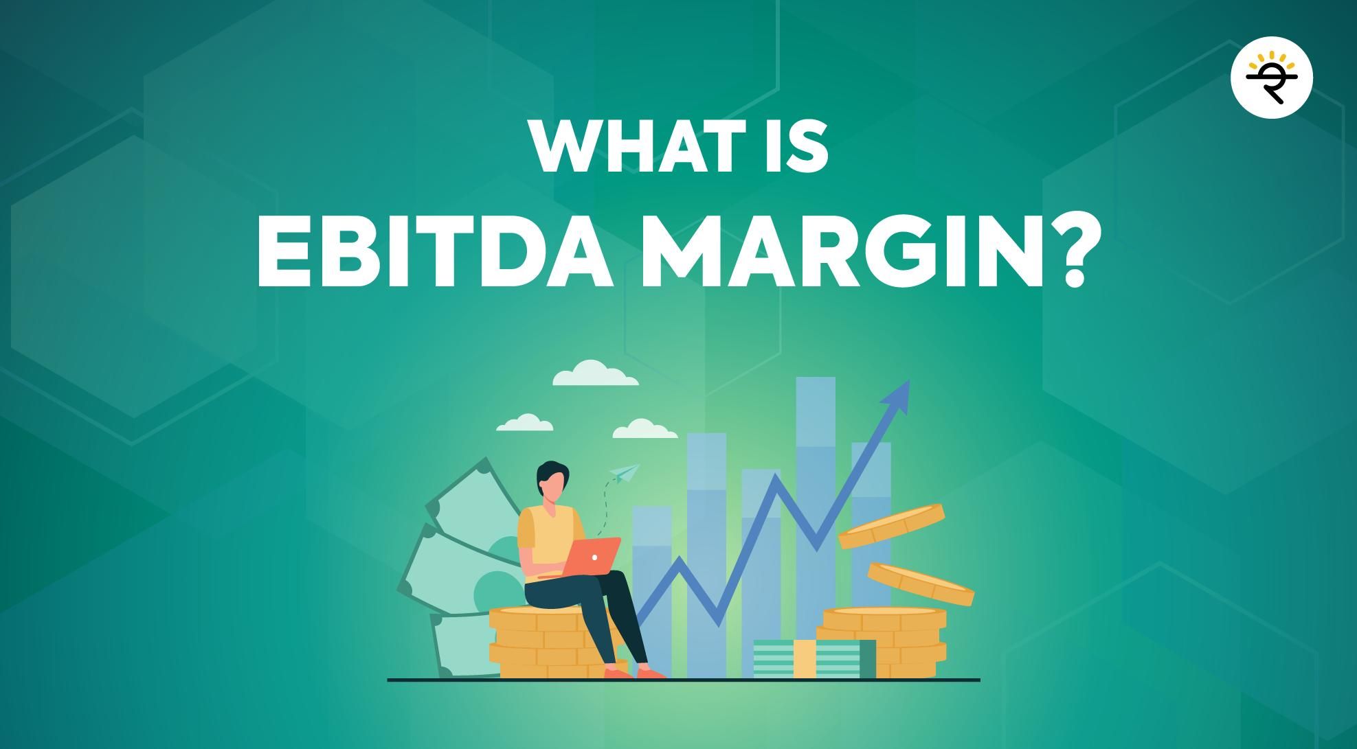 What Is EBITDA Margin what-is-ebitda-margin